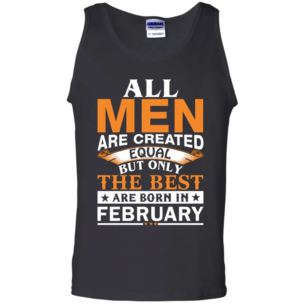 All Men Are Created Equal But Only The Best Are Born in February shirt, tank