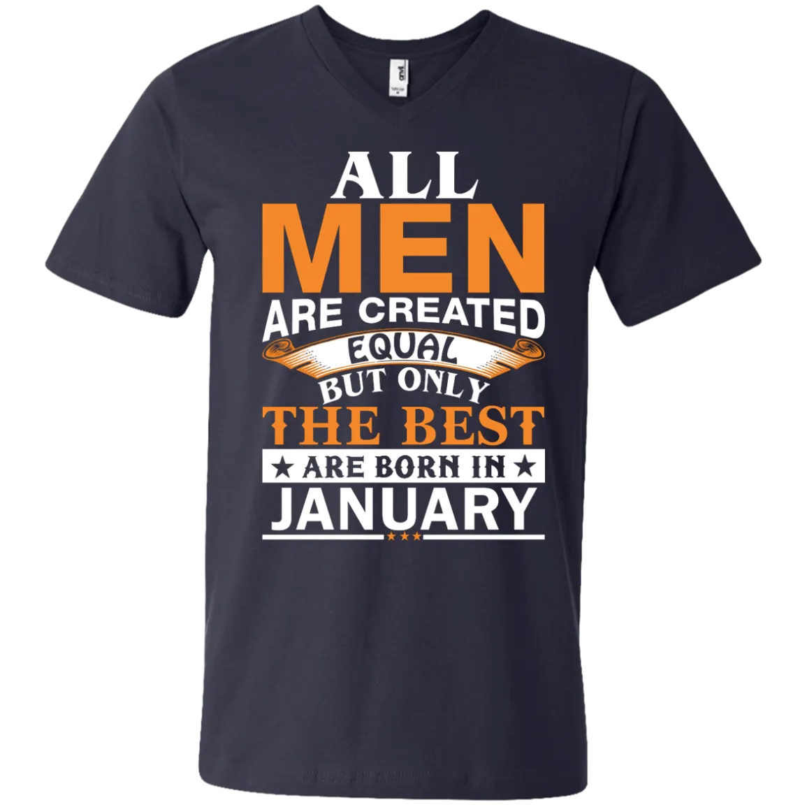 All Men Are Created Equal But Only The Best Are Born in January