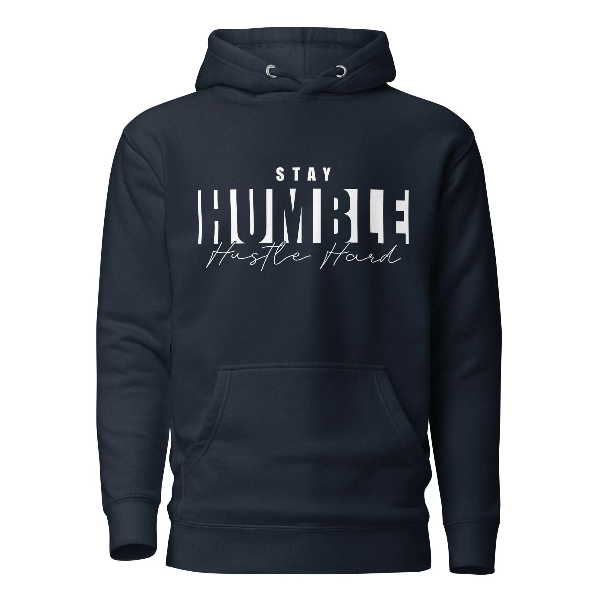 Stay Humble Hustle Hard Hoodie